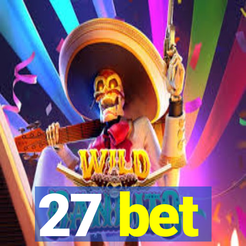 27 bet